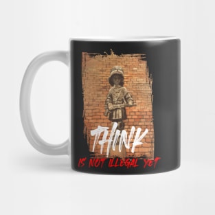 Think is not illegal yet Wroclaw Mug